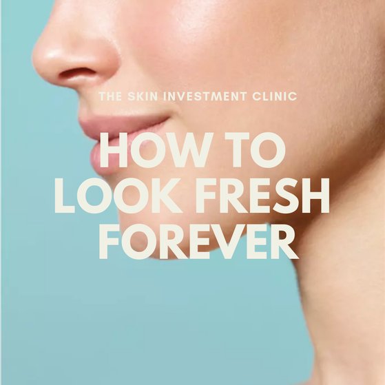 How To Look Fresh Forever