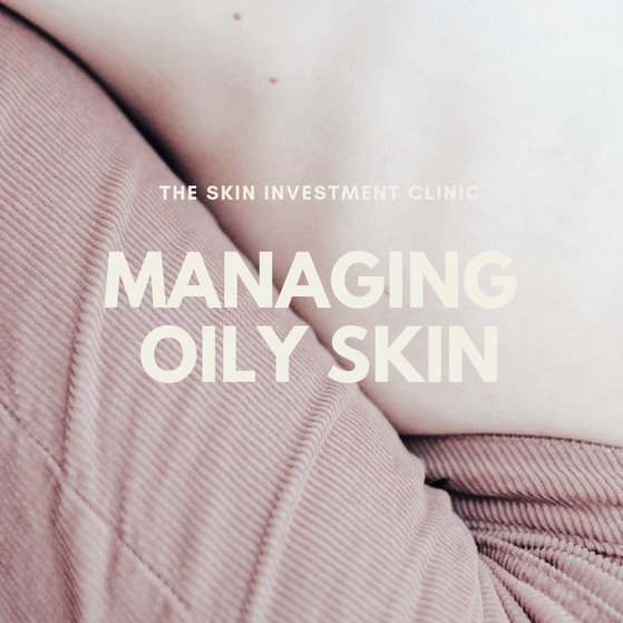 Managing Oily Skin The Right Way