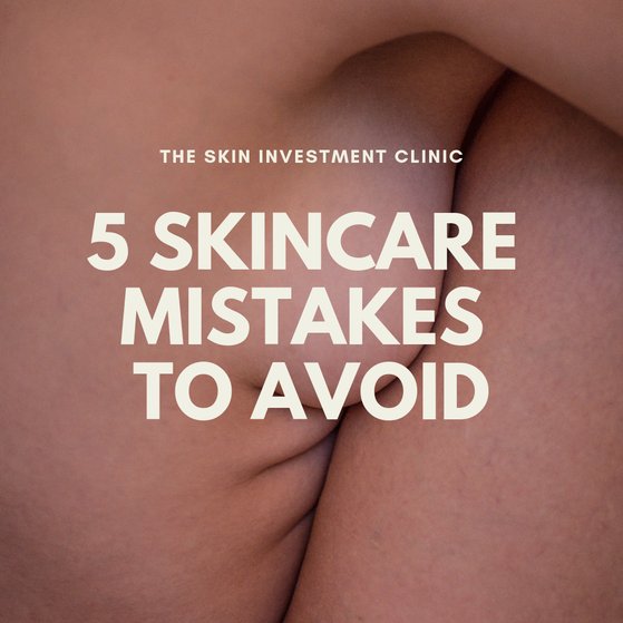 5 Skincare Mistakes to Avoid